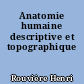 Anatomie humaine descriptive et topographique