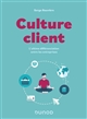 Culture client : L'ultime différenciation entre les entreprises
