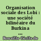 Organisation sociale des Lobi : une société bilinéaire du Burkina Faso et de Côte d'Ivoire