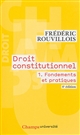 Droit constitutionnel : 1 : Fondements et pratiques