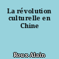 La révolution culturelle en Chine