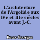 L'architecture de l'Argolide aux IVe et IIIe siècles avant J.-C.