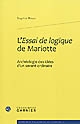 "L'Essai de logique" de Mariotte : archéologie des idées d'un savant ordinaire
