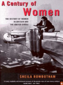 A century of women : the history of women in Britain and the United States