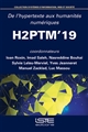 De l'hypertexte aux humanités numériques : actes de H2PTM'19 ; 16, 17 et 18 octobre 2019, campus universitaire de Montbéliard