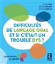 Difficultés de langage oral : et si c'était un trouble dys?
