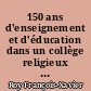 150 ans d'enseignement et d'éducation dans un collège religieux vendéen. Le Pensionnat Saint-Gabriel 1838-1988