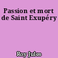 Passion et mort de Saint Exupéry