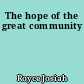 The hope of the great community