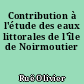Contribution à l'étude des eaux littorales de l'île de Noirmoutier