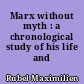 Marx without myth : a chronological study of his life and work