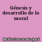 Génesis y desarrollo de lo moral