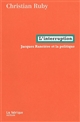 L'	interruption : Jacques Rancière et la politique