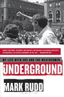 Underground : my life with SDS and the Weathermen