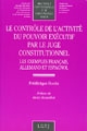 Le contrôle de l'activité du pouvoir exécutif par le juge constitutionnel : les exemples français, allemand et espagnol