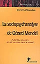 La sociopsychanalyse de Gérard Mendel : autorité, pouvoirs et démocratie dans le travail