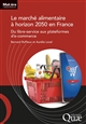 Le marché alimentaire à horizon 2050 en France : du libre-service aux plateformes d'e-commerce