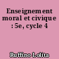 Enseignement moral et civique : 5e, cycle 4