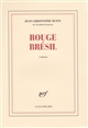 Rouge Brésil : roman