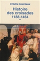 Histoire des croisades : 2 : 1188-1464