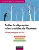 Traiter la dépression et les troubles de l'humeur : 10 cas pratiques en TCC