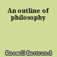 An outline of philosophy