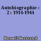Autobiographie : 2 : 1914-1944