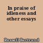 In praise of idleness and other essays