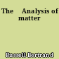 The 	Analysis of matter