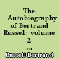 The 	Autobiography of Bertrand Russel : volume 2 : 1914-1944