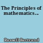 The Principles of mathematics...
