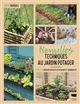 Nouvelles techniques au jardin potager : 23 projets pour des récoltes plus saines et abondantes