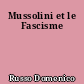 Mussolini et le Fascisme