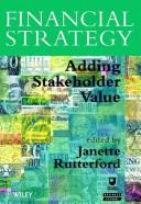 Financial strategy : adding stakeholder value