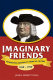 Imaginary friends : representing Quakers in american culture, 1650-1950