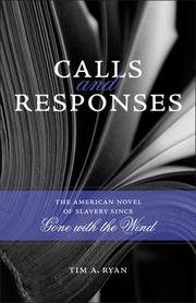 Calls and responses : the American novel of slavery since Gone with the wind