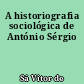 A historiografia sociológica de António Sérgio