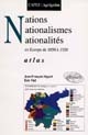 Nations, nationalismes, nationalités, en Europe de 1850 à 1920 : atlas