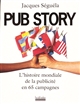 Pub story : l'histoire mondiale de la publicité en 65 campagnes
