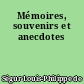 Mémoires, souvenirs et anecdotes