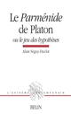 Le "Parménide" de Platon : ou Le jeu des hypothèses