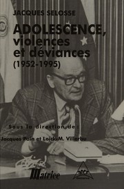 Adolescence, violences et déviances, 1952-1995