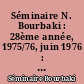 Séminaire N. Bourbaki : 28ème année, 1975/76, juin 1976 : Exposés n° 483 à 488