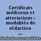 Certificats médicaux et attestations : modalités de rédaction et de remise, responsabilité des praticiens