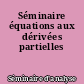 Séminaire équations aux dérivées partielles