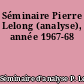 Séminaire Pierre Lelong (analyse), année 1967-68