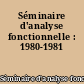 Séminaire d'analyse fonctionnelle : 1980-1981