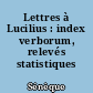 Lettres à Lucilius : index verborum, relevés statistiques