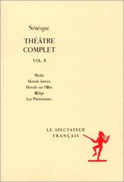 Théâtre complet : 2 : Médée ; Hercule furieux ; Hercule sur l'Oeta ; Oedipe ; Les Phéniciennes