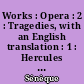 Works : Opera : 2 : Tragedies, with an English translation : 1 : Hercules furens : Troades : Medea : Hyppolytus : Oedipus